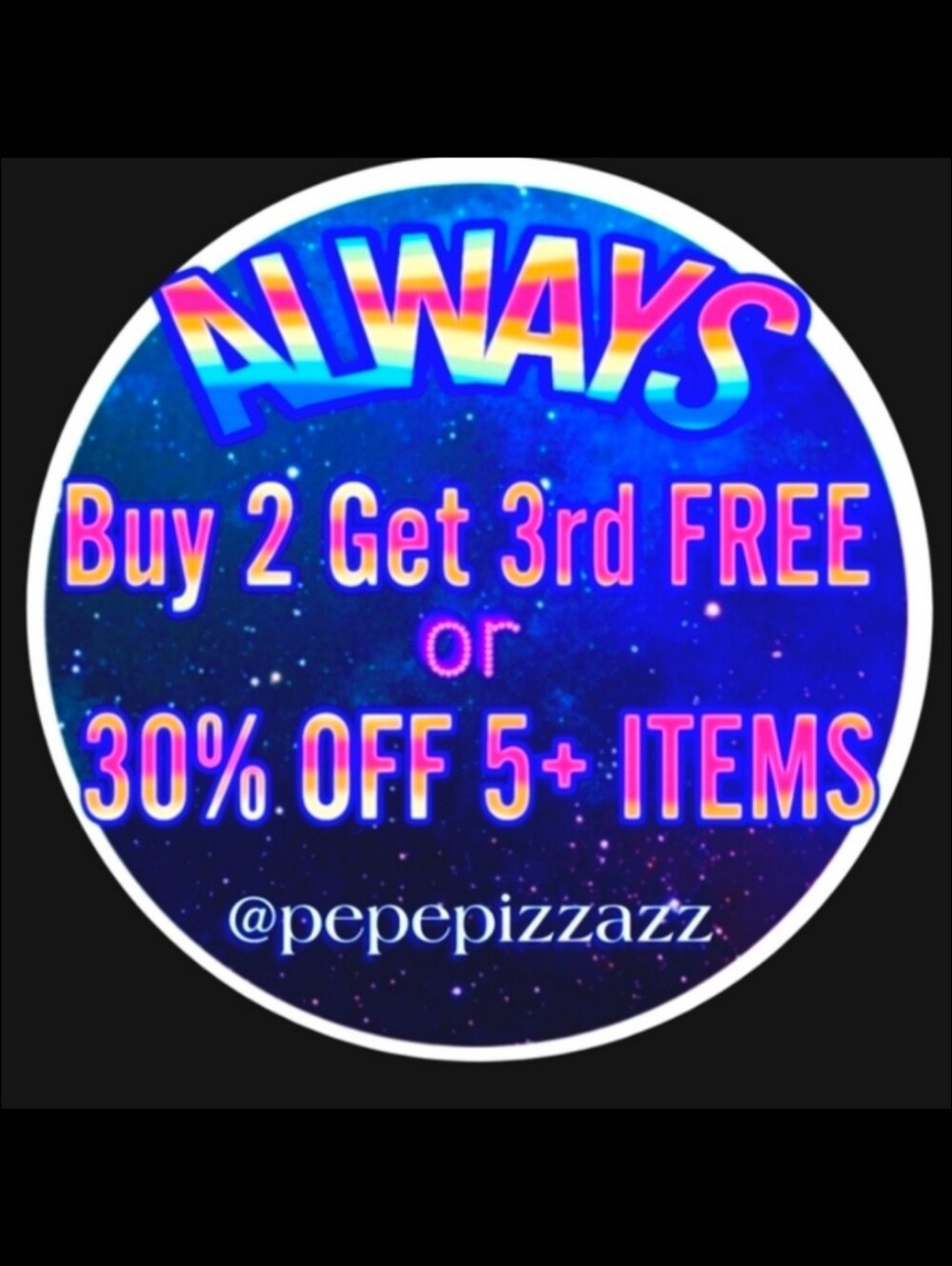 Always buy2 get 3rd free OR 30% OFF 5+ items. Mix & match.